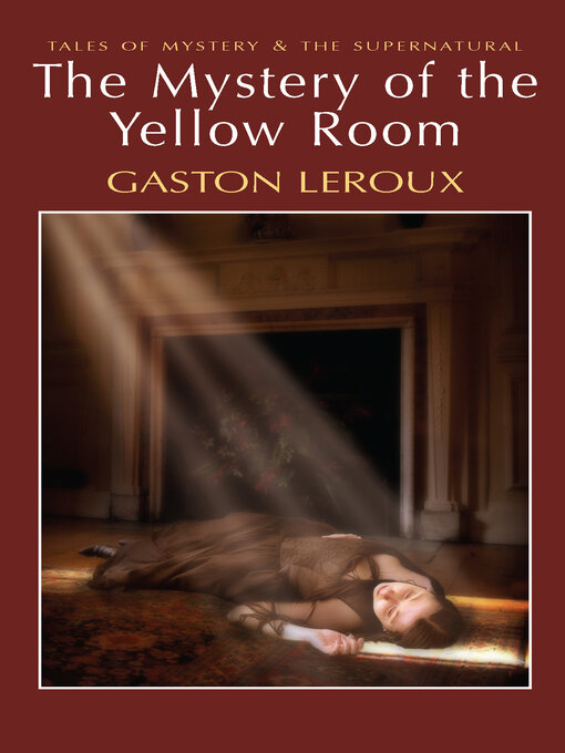 Title details for The Mystery of the Yellow Room by Gaston Leroux - Available